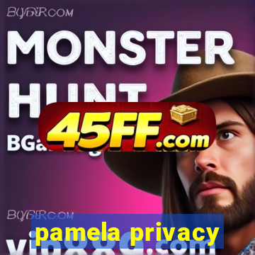pamela privacy